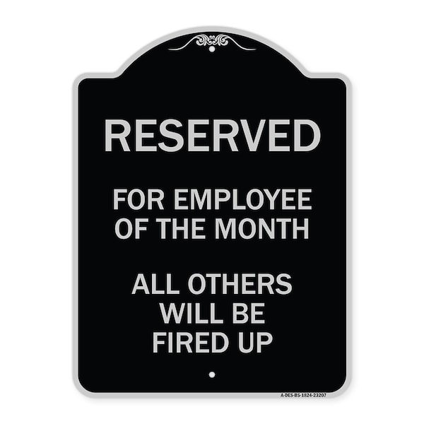 Reserved for Employee of Month All Others Will Be Fired Up Aluminum Sign, 24" x 18", BS-1824-23207
